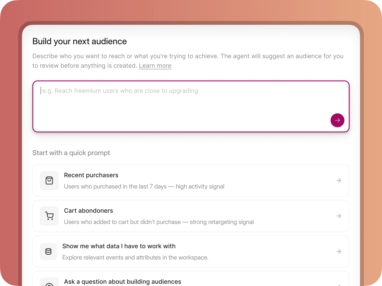 Build your next audience screen with a plain-language prompt field and quick prompt suggestions